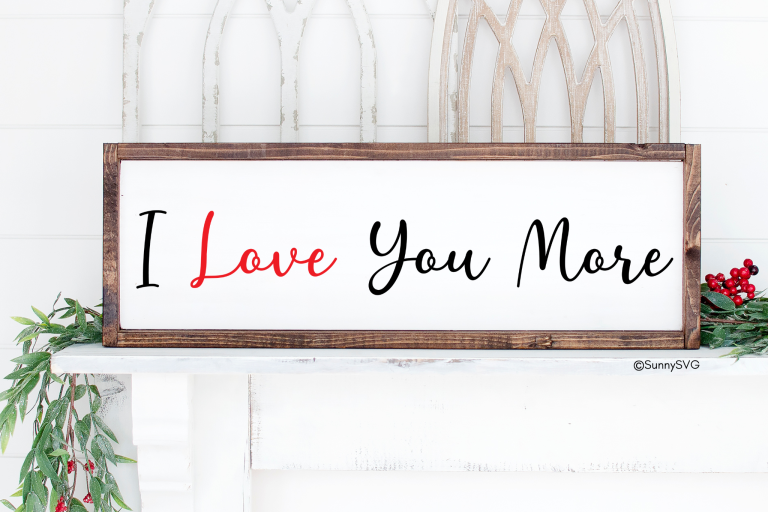 i love you more svg